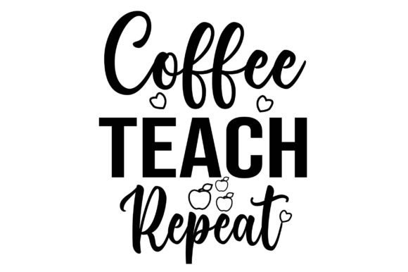 Coffee Teach Repeat: A Designer's Take on This SVG