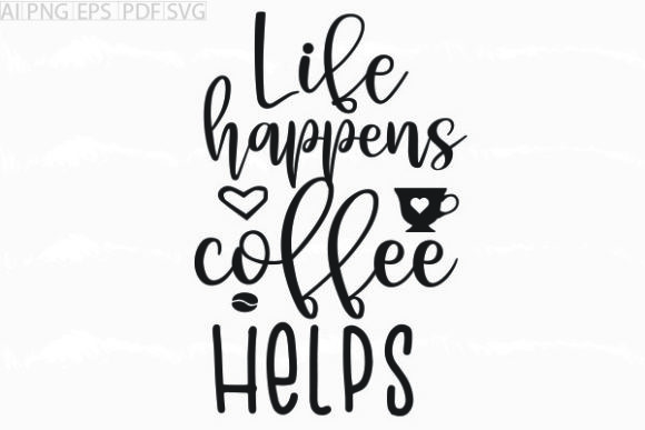 Reviewing Life Happens Coffee Helps SVG for Embroidery